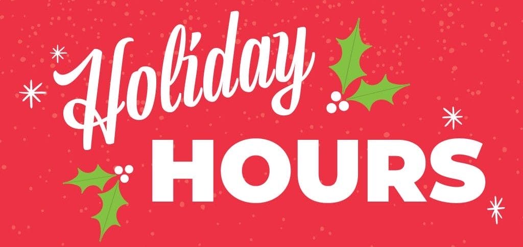 Red background with white text reading "Holiday Hours," accented by holly leaves and snowflake designs.