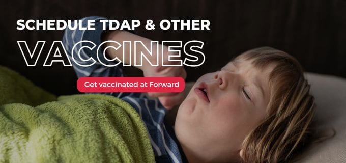 Child resting under a green blanket, looking unwell, with text promoting Tdap and other vaccines at Forward.